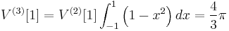 V^{(3)}[1] = V^{(2)}[1] \int_{-1}^1 \left(1-x^2\right)dx = \frac 4 3 \pi