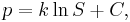  p = k \ln{S} %2B C,  \,\!