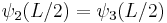 \psi_2(L/2) = \psi_3(L/2) \,\!