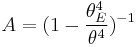 
A = ( 1 - {\theta_E^4 \over \theta^4} )^{-1}
