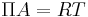 \Pi A = RT