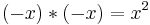 (-x)*(-x)=x^2