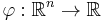   \varphi�: \mathbb{R}^n \to \mathbb{R} 