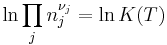 \ln \prod_{j} n_j^{\nu_j} = \ln K(T) \, 