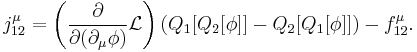 j_{12}^\mu=\left(\frac{\partial}{\partial (\partial_\mu\phi)}\mathcal{L}\right)(Q_1[Q_2[\phi]]-Q_2[Q_1[\phi]])-f_{12}^\mu.