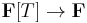 \mathbf{F}[T] \to \mathbf{F}