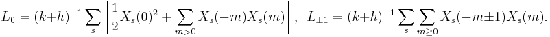 L_0 = (k%2Bh)^{-1}\sum_s\left[ {1\over 2}X_s(0)^2 %2B \sum_{m>0} X_s(-m)X_s(m)\right], \,\,\, L_{\pm 1 } =(k%2Bh)^{-1} \sum_s\sum_{ m\ge 0} X_s(-m\pm 1)X_s(m).