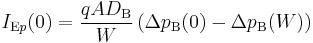 I_{\text{E}p} (0) = \frac{q A D_{\text{B}}}{W} \left  ( \Delta p_{\text{B}} (0) - \Delta p_{\text{B}} (W) \right )