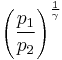  \left (\frac{p_1}{p_2} \right )^\frac {1}{\gamma}