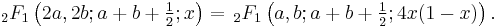 _2F_1\left(2a,2b;a%2Bb%2B\tfrac 1 2;x\right)=\,_2F_1\left(a,b; a%2Bb%2B\tfrac 1 2; 4x(1-x)\right).