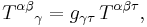  T^{\alpha \beta} {}_\gamma = g_{\gamma \tau} \, T^{\alpha \beta \tau},