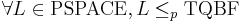 \forall L\in \textrm{PSPACE}, L\leq_p \textrm{TQBF}