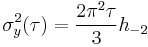 \sigma_y^2(\tau) = \frac{2\pi^2\tau}{3}h_{-2}