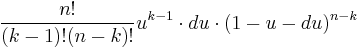 {n!\over (k-1)!(n-k)!}u^{k-1}\cdot du\cdot(1-u-du)^{n-k}