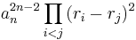 a_n^{2n-2}\prod_{i<j}{(r_i-r_j)^2}