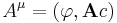  A^\mu = \left( \varphi ,  \mathbf{A} c \right) 