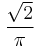 \frac{\sqrt{2}}{\pi} \,