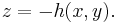 z=-h(x,y).