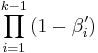 \prod_{i=1}^{k-1}\left(1-\beta'_i\right)