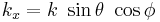  k_x = k ~ \sin \theta ~ \cos \phi 