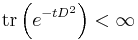 \mathrm{tr}\left(e^{-tD^2}\right)<\infty