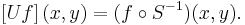 \left[Uf\right](x,y) = (f\circ S^{-1}) (x,y).