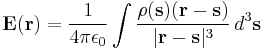 \mathbf{E}(\mathbf{r}) = \frac{1}{4\pi\epsilon_0} \int \frac{\rho(\mathbf{s})(\mathbf{r}-\mathbf{s})}{|\mathbf{r}-\mathbf{s}|^3} \,  d^3 \mathbf{s}