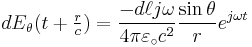 dE_\theta(t%2B\textstyle{{r\over c}})=\displaystyle{-d\ell j\omega \over 4\pi\varepsilon_\circ c^2} {\sin\theta \over r} e^{j\omega t}\,