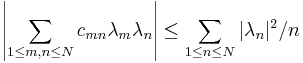  \left|\sum_{1\le m,n \le N} c_{mn}\lambda_m \lambda_n \right|\le \sum_{1\le n\le N} |\lambda_n|^2/n 