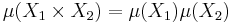 \mu(X_1\times X_2)=\mu(X_1)\mu(X_2)