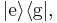 \begin{align}|\text{e}\rangle\langle\text{g}| ,
\end{align}