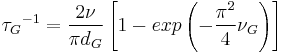  {\tau_G}^{-1} = \frac{2 \nu}{\pi d_G} \left[ 1-exp\left(-\frac{\pi^2}{4}\nu_G \right) \right] 