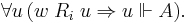 \forall u\,(w\;R_i\;u\Rightarrow u\Vdash A).