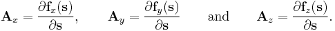 
  \bold A_x=\frac{\partial \bold f_x(\bold s)}{\partial \bold s}, \qquad
  \bold A_y=\frac{\partial \bold f_y(\bold s)}{\partial \bold s} \qquad \text{and} \qquad
  \bold A_z=\frac{\partial \bold f_z(\bold s)}{\partial \bold s}.
