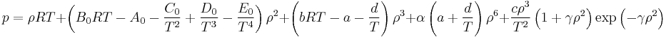 p=\rho RT %2B \left(B_0 RT-A_0 - \frac{C_0}{T^2} %2B \frac{D_0}{T^3} - \frac{E_0}{T^4}\right) \rho^2 %2B \left(bRT-a-\frac{d}{T}\right) \rho^3 %2B \alpha\left(a%2B\frac{d}{T}\right) \rho^6 %2B \frac{c\rho^3}{T^2}\left(1 %2B \gamma\rho^2\right)\exp\left(-\gamma\rho^2\right)