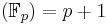 (\mathbb{F}_p) = p%2B1