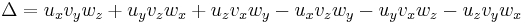  \Delta = u_x v_y w_z %2B u_y v_z w_x %2B u_z v_x w_y - u_x v_z w_y - u_y v_x w_z - u_z v_y w_x 