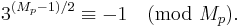 3^{(M_p-1)/2} \equiv -1 \pmod{M_p}.\,