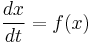 \frac{dx}{dt} = f(x)