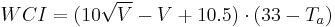 WCI=(10\sqrt{V}-V%2B10.5) \cdot (33-T_{a})