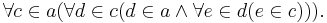 \forall c \in a (\forall d \in c (d \in a \and \forall e \in d (e \in c))).