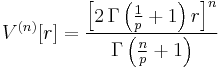 V^{(n)}[r] = \frac
   {\left[ 2\, \Gamma\left(\frac 1 p %2B 1\right) r \right]^n}
   {\Gamma \left(\frac n p %2B 1 \right)}