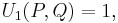 U_1(P,Q)=1, \,