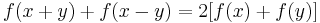 f(x %2B y) %2B f(x - y) = 2[f(x) %2B f(y)]\,\!