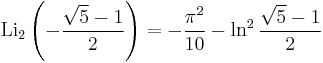 \operatorname{Li}_2\left(-\frac{\sqrt5-1}{2}\right)=-\frac{{\pi}^2}{10}-\ln^2 \frac{\sqrt5-1}{2}