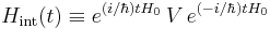 H_{\rm int}(t)\equiv e^{{(i/\hbar})tH_0}\,V\,e^{{(-i/\hbar})tH_0}