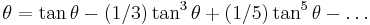 \theta = \tan \theta - (1/3) \tan^3 \theta %2B (1/5) \tan^5 \theta - \ldots