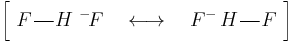\bigg[\ F \frac{\quad}{\quad} H\ {}^-\!F \quad \longleftrightarrow \quad F^- \ {}\!H \frac{\quad}{\quad} F\ \bigg]