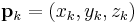 \mathbf{p}_k=(x_k,y_k,z_k)