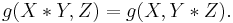 g(X*Y,Z)=g(X,Y*Z). \, 